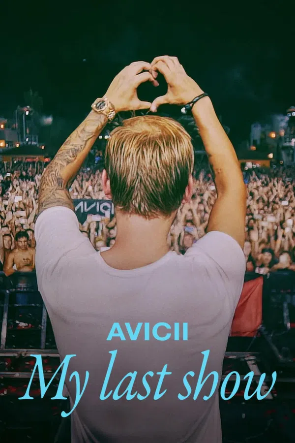 Poster phim Avicii: Buổi Diễn Cuối Cùng Của Tôi trên SubNhanh
