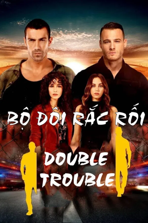 Xem Phim Bộ Đôi Rắc Rối Vietsub HD Online