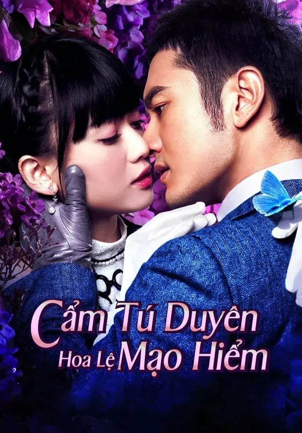 Xem Phim Cẩm Tú Duyên Hoa Lệ Mạo Hiểm Vietsub HD Online
