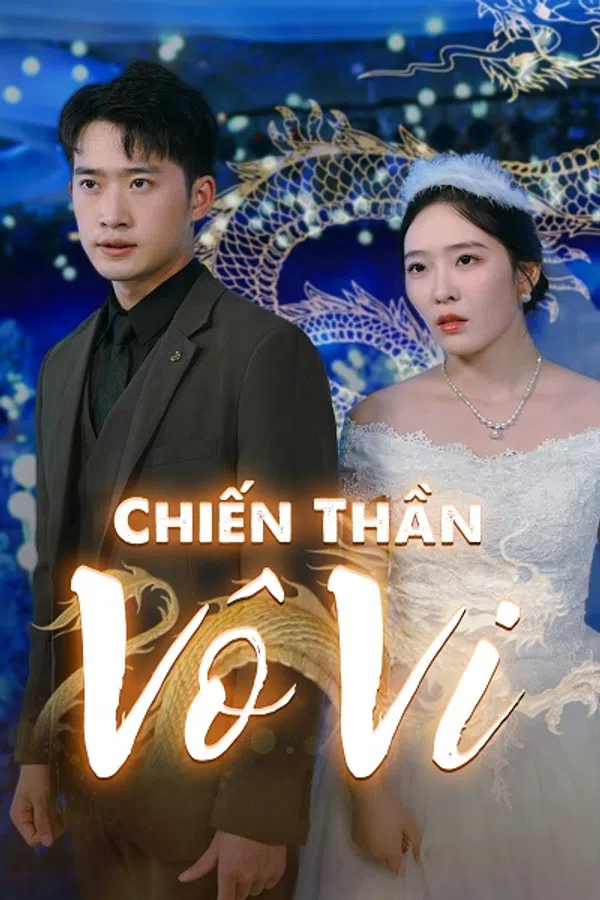 Xem Phim Chiến Thần Vô Vi Vietsub HD Online