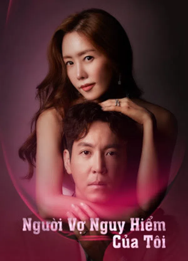 Xem Phim Người Vợ Nguy Hiểm Của Tôi Vietsub HD Online