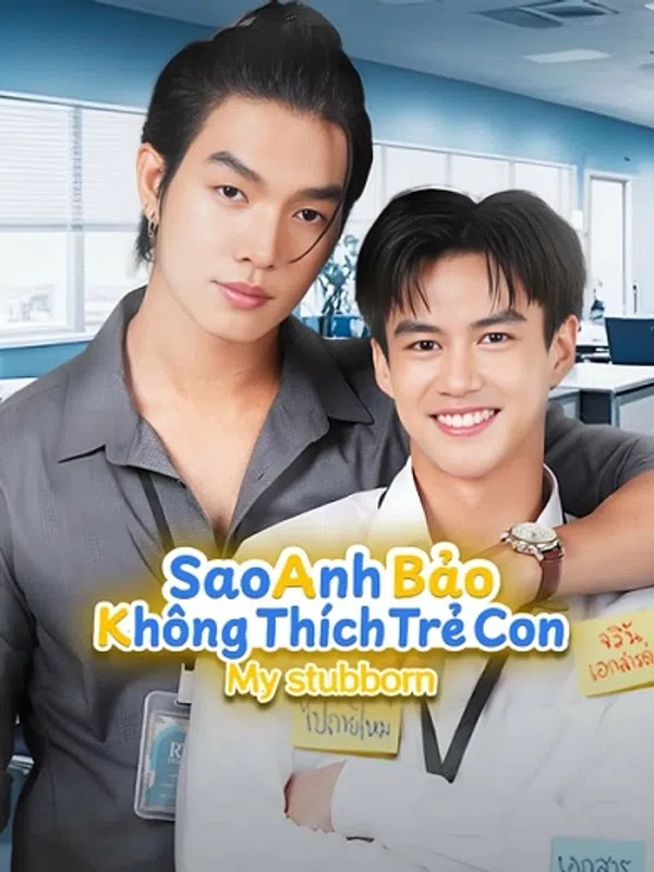Poster phim Sao Anh Bảo Không Thích Trẻ Con trên SubNhanh