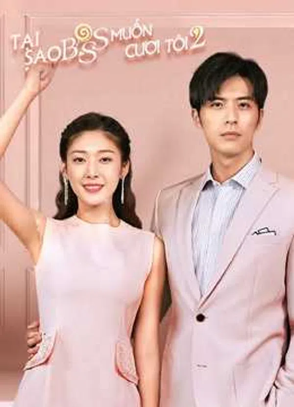 Xem Phim Tại Sao Boss Muốn Cưới Tôi (Phần 2) Vietsub HD Online