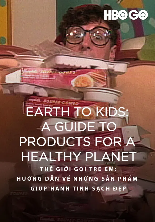 Poster phim Thế Giới Gọi Trẻ Em: Hướng Dẫn Về Những Sản Phẩm Giúp Hành Tinh Sạch Đẹp trên SubNhanh
