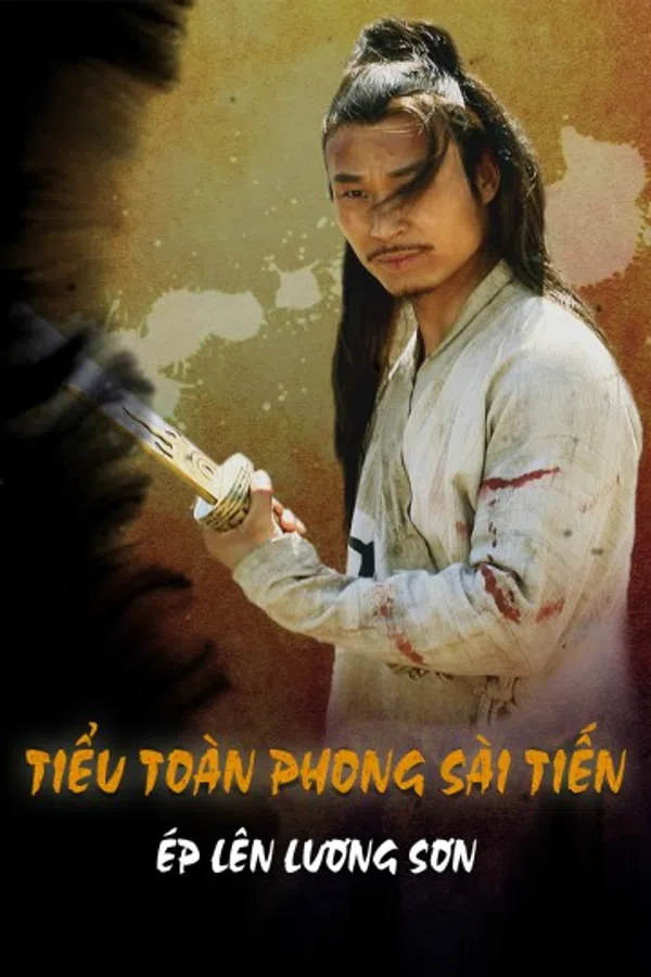Xem Phim Tiểu Toàn Phong Sài Tiến - Ép Lên Lương Sơn Vietsub HD Online