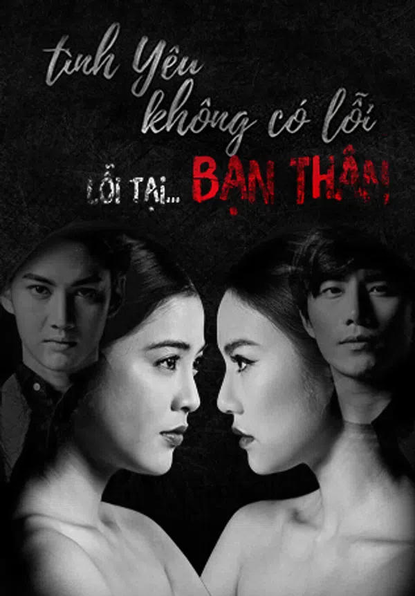 Xem Phim Tình Yêu Không Có Lỗi, Lỗi Do Bạn Thân Vietsub HD Online