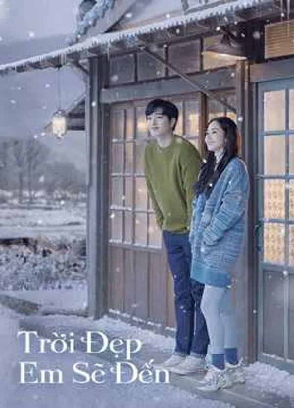 Xem Phim Trời Đẹp Em Sẽ Đến Vietsub HD Online