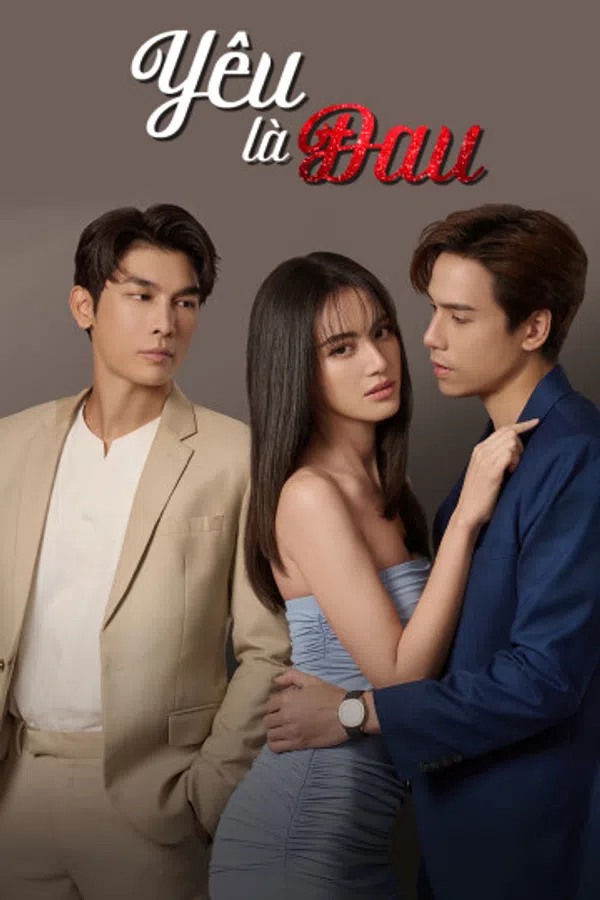 Xem Phim Yêu Là Đau Vietsub HD Online